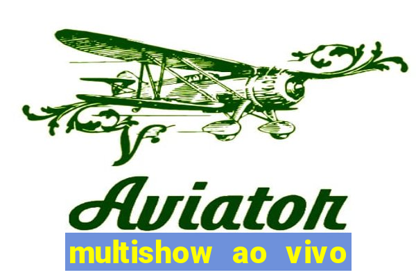 multishow ao vivo online gratis